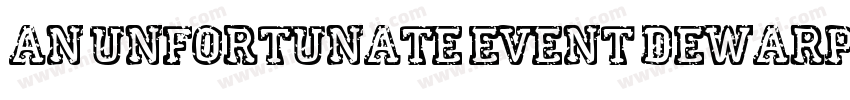 an unfortunate event dewarpet字体转换